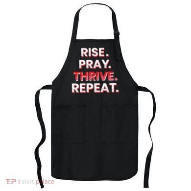 Rise. Pray. Thrive. Repeat Apron