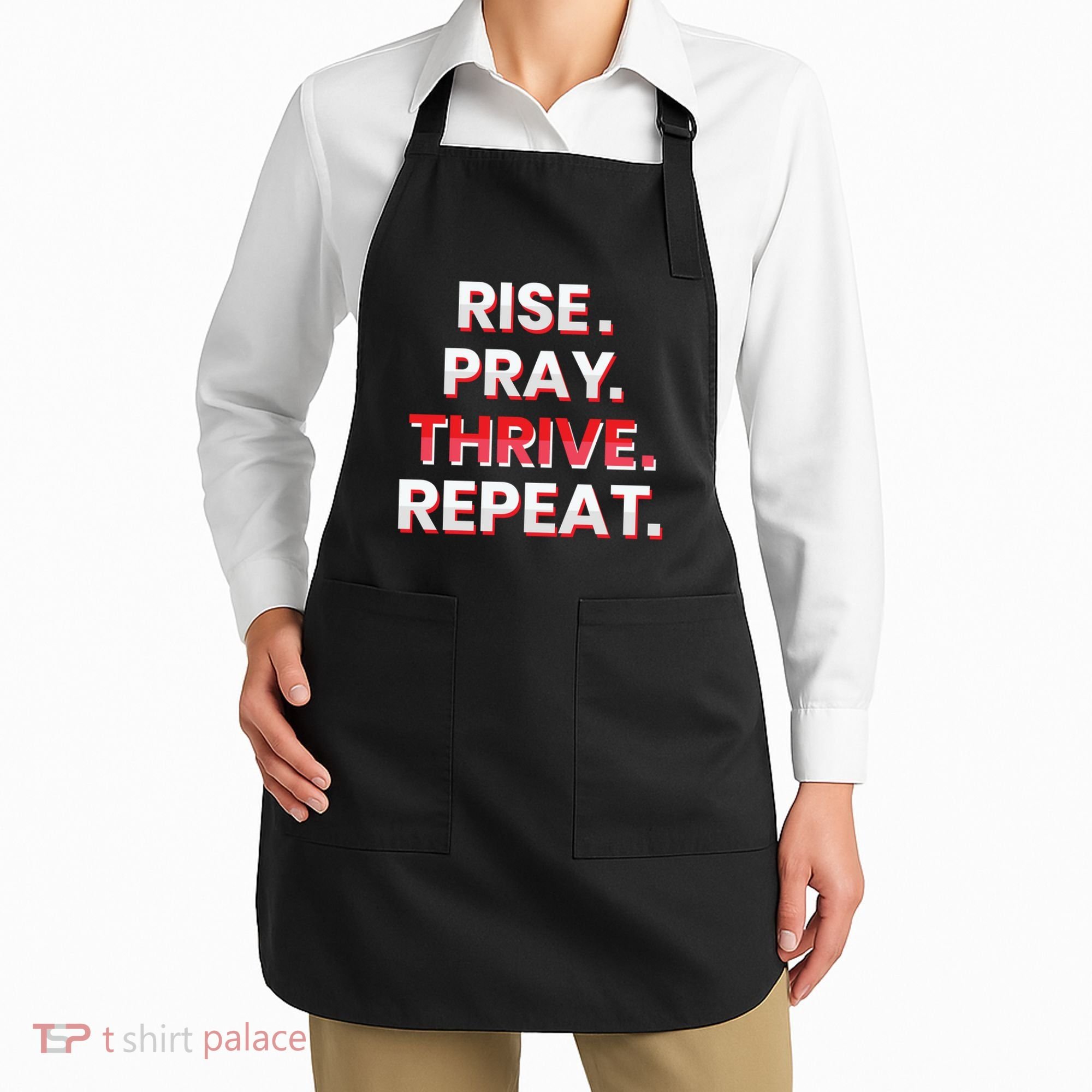 Rise. Pray. Thrive. Repeat Apron