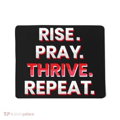 Rise. Pray. Thrive. Repeat Mousepad