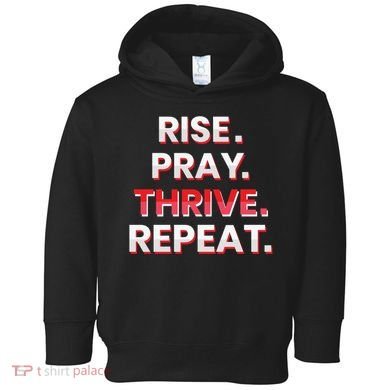 Rise. Pray. Thrive. Repeat Toddler Hoodie