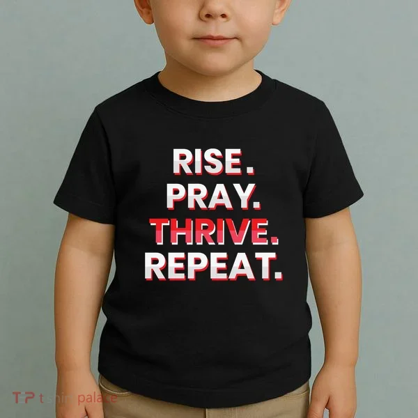 Rise. Pray. Thrive. Repeat Toddler T-Shirt