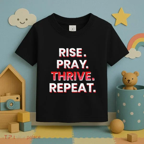 Rise. Pray. Thrive. Repeat Toddler T-Shirt