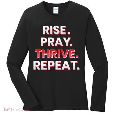 Rise. Pray. Thrive. Repeat Women's Long Sleeve Shirt