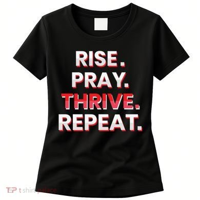 Rise. Pray. Thrive. Repeat Women's T-Shirt