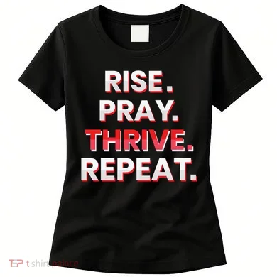 Rise. Pray. Thrive. Repeat Women's T-Shirt