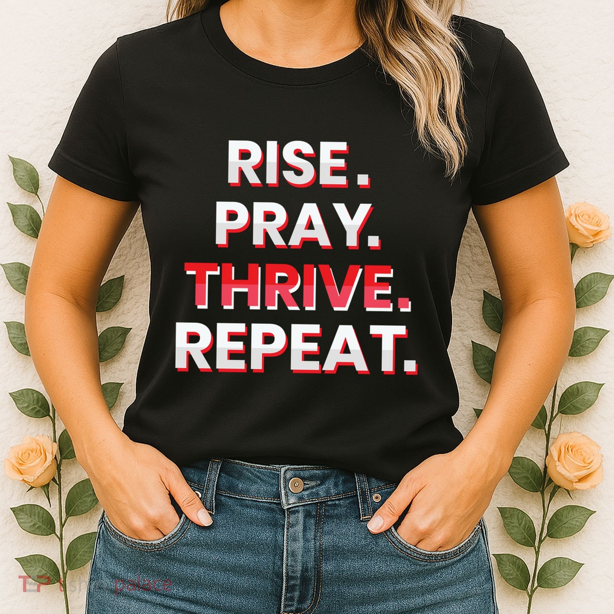 Rise. Pray. Thrive. Repeat Women's T-Shirt