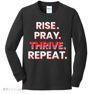 Rise. Pray. Thrive. Repeat Kids Long Sleeve Shirt