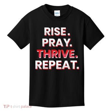 Rise. Pray. Thrive. Repeat Kids T-Shirt
