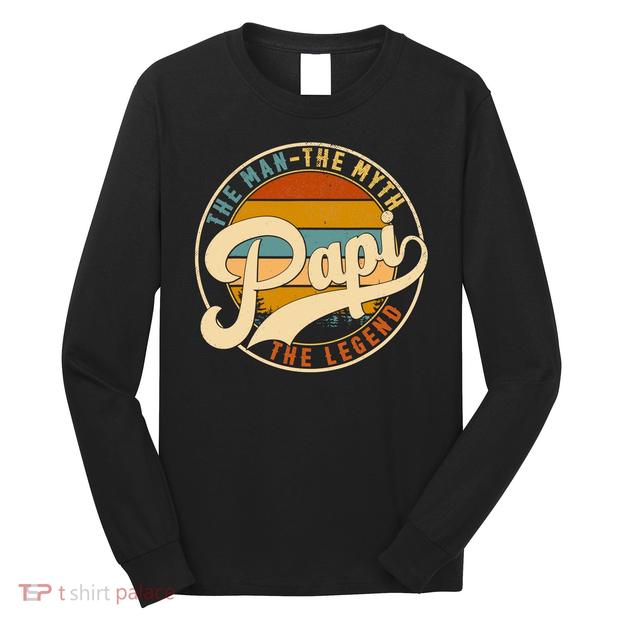 Retro Papi The Man The Myth The Legend Funny FatherS Day Long Sleeve Shirt
