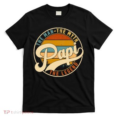 Retro Papi The Man The Myth The Legend Funny FatherS Day T-Shirt