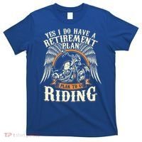 Retirement Plan To Go Riding Gift Motorcycle Riders Biker T-Shirt thumb 0