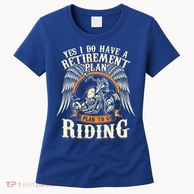 Retirement Plan To Go Riding Gift Motorcycle Riders Biker Women's T-Shirt