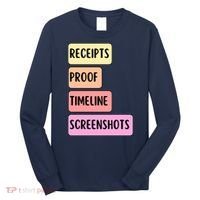 Receipts Proof Timeline Screenshots Long Sleeve Shirt thumb 0