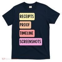 Receipts Proof Timeline Screenshots T-Shirt thumb 0