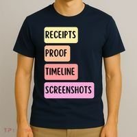 Receipts Proof Timeline Screenshots T-Shirt thumb 3
