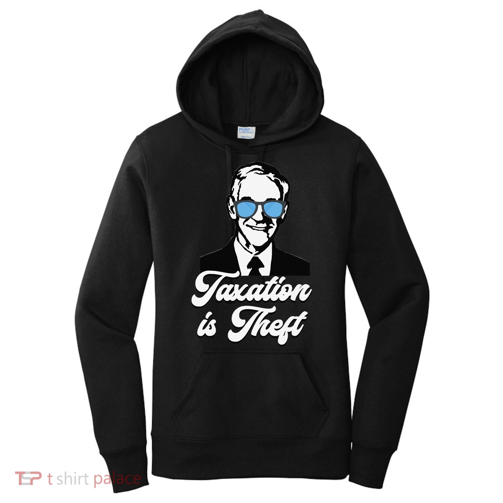 Ron Paul Taxation is Theft Libertarian Ancap Freedom Liberty Women's Hoodie