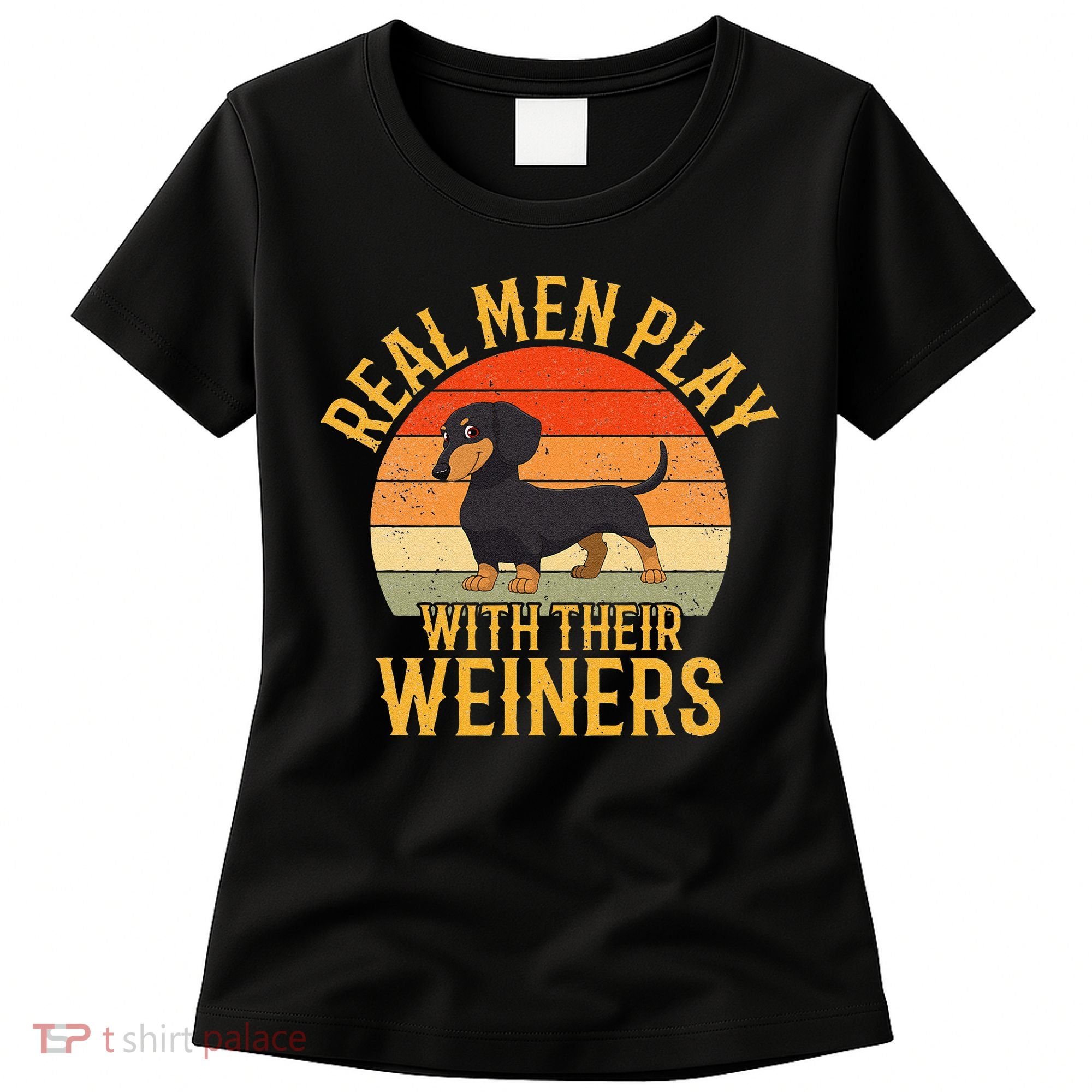 Real Play With Their Weiners Funny Dachshund Dog Women's T-Shirt