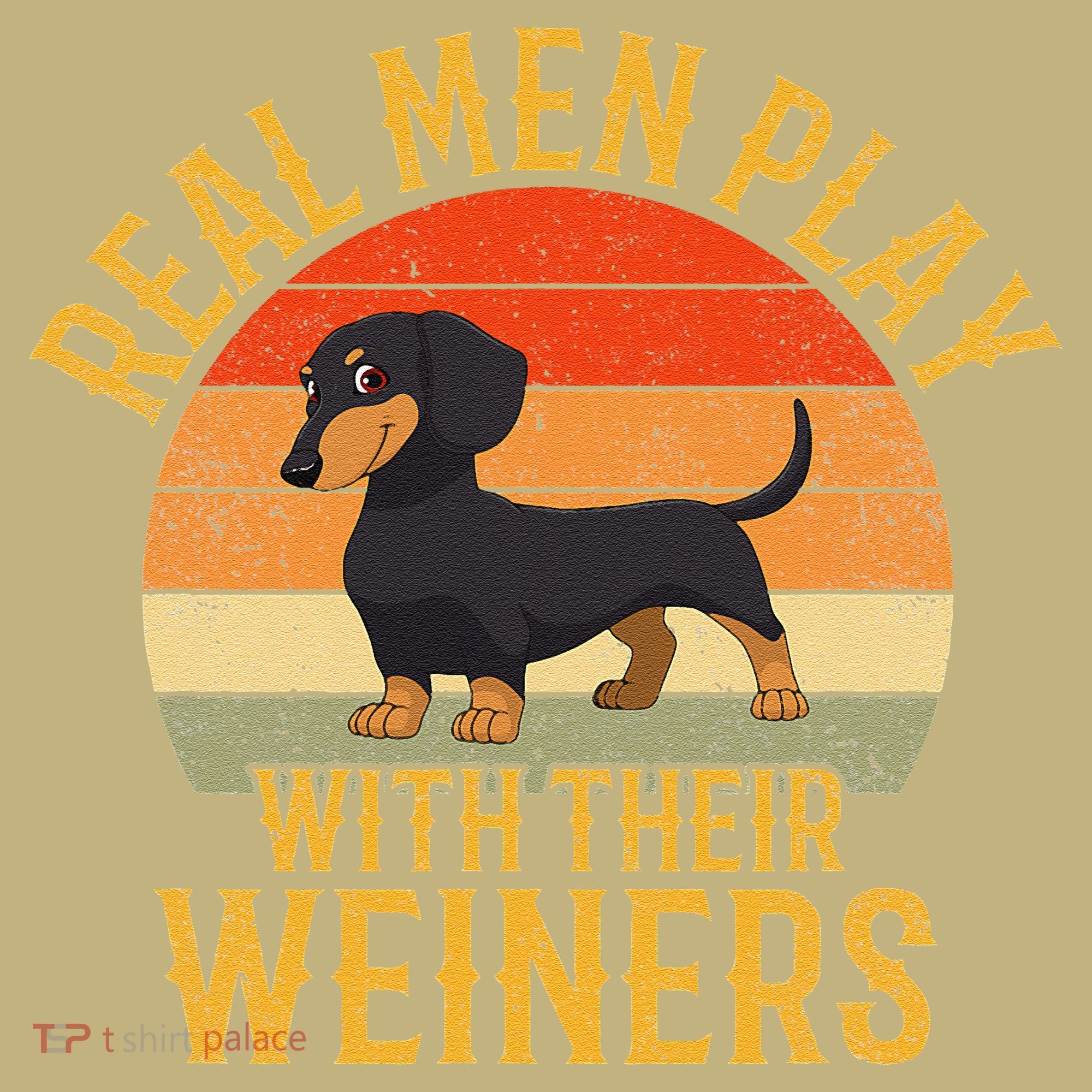 Real Play With Their Weiners Funny Dachshund Dog Sweatshirt