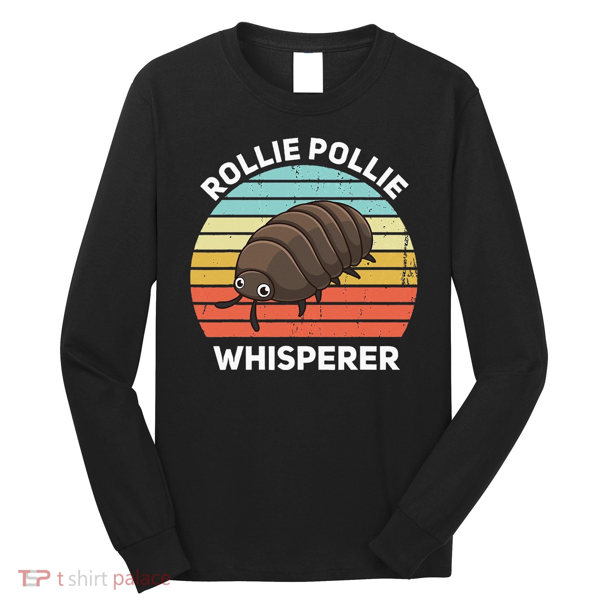 Rollie Pollie Whisperer Funny Isopod Kawaii Rollie Pollie Long Sleeve Shirt