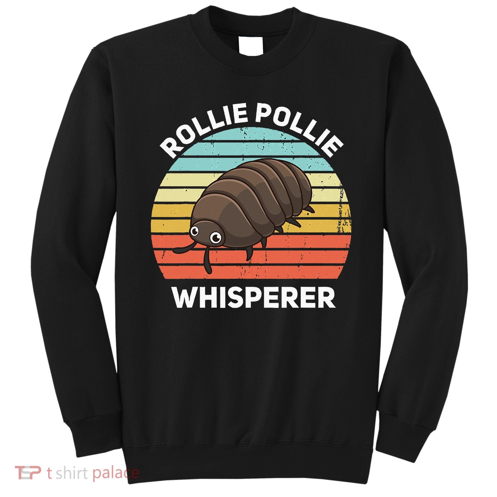 Rollie Pollie Whisperer Funny Isopod Kawaii Rollie Pollie Sweatshirt