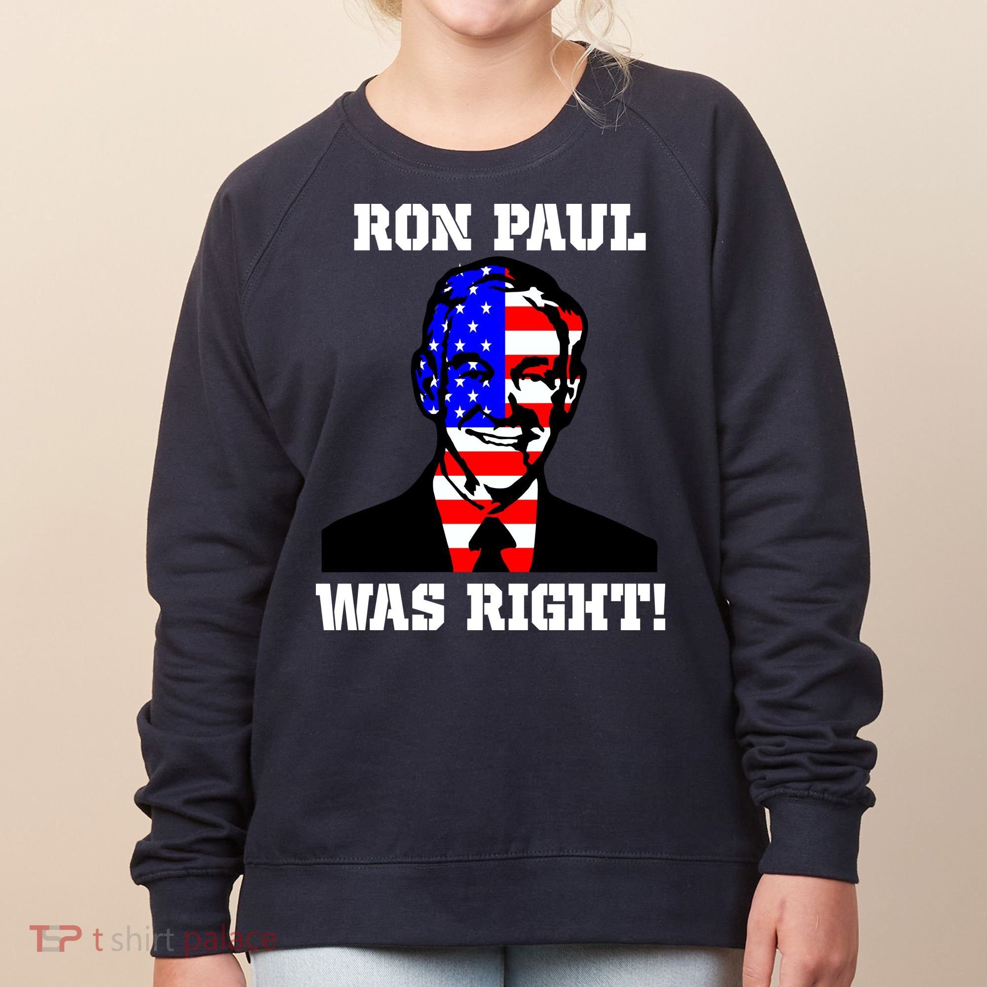 Ron Paul Was Right Women's Sweatshirt