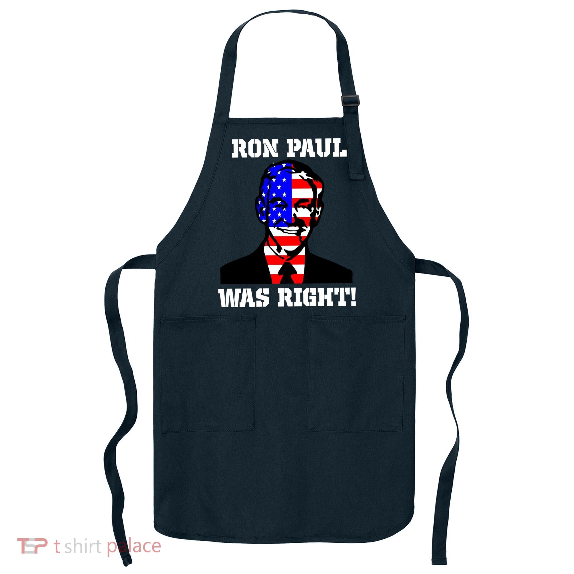 Ron Paul Was Right Apron