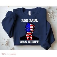 Ron Paul Was Right Sweatshirt thumb 2
