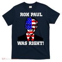 Ron Paul Was Right T-Shirt thumb 0