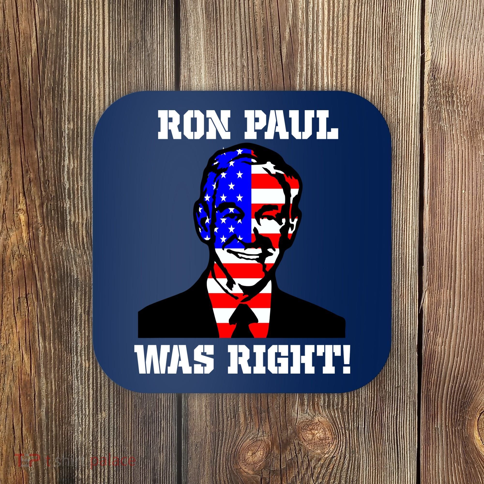 Ron Paul Was Right Coaster