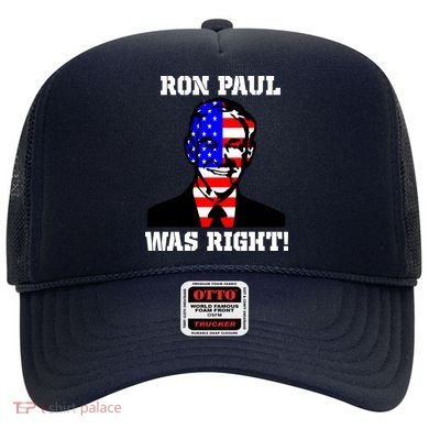 Ron Paul Was Right Hat