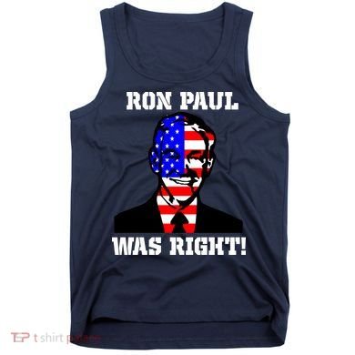 Ron Paul Was Right Tank Top