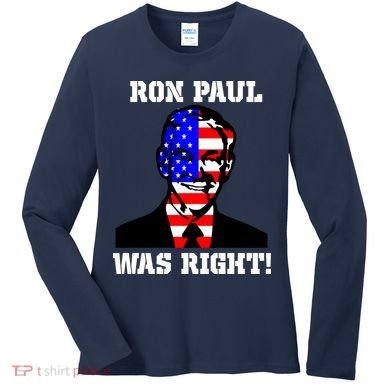 Ron Paul Was Right Women's Long Sleeve Shirt