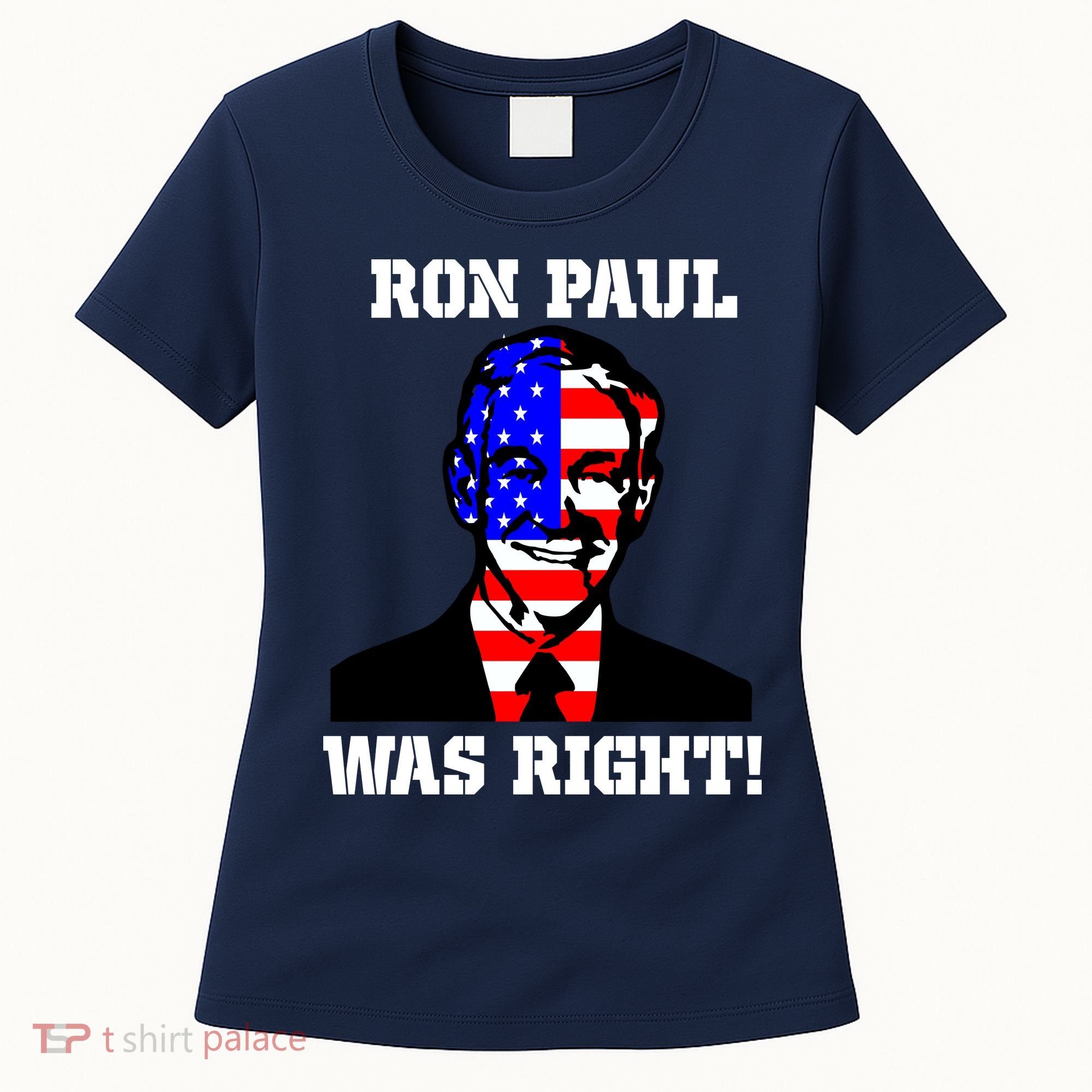 Ron Paul Was Right Women's T-Shirt