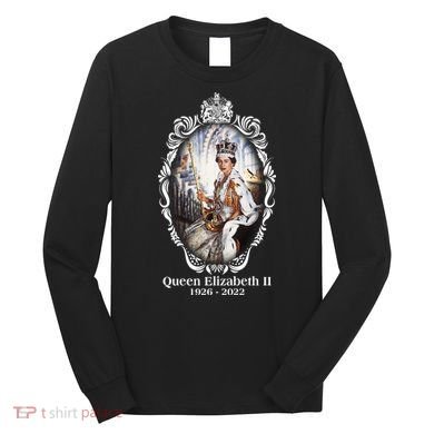 RIP Queen Elizabeth II 1926 2022 Long Sleeve Shirt