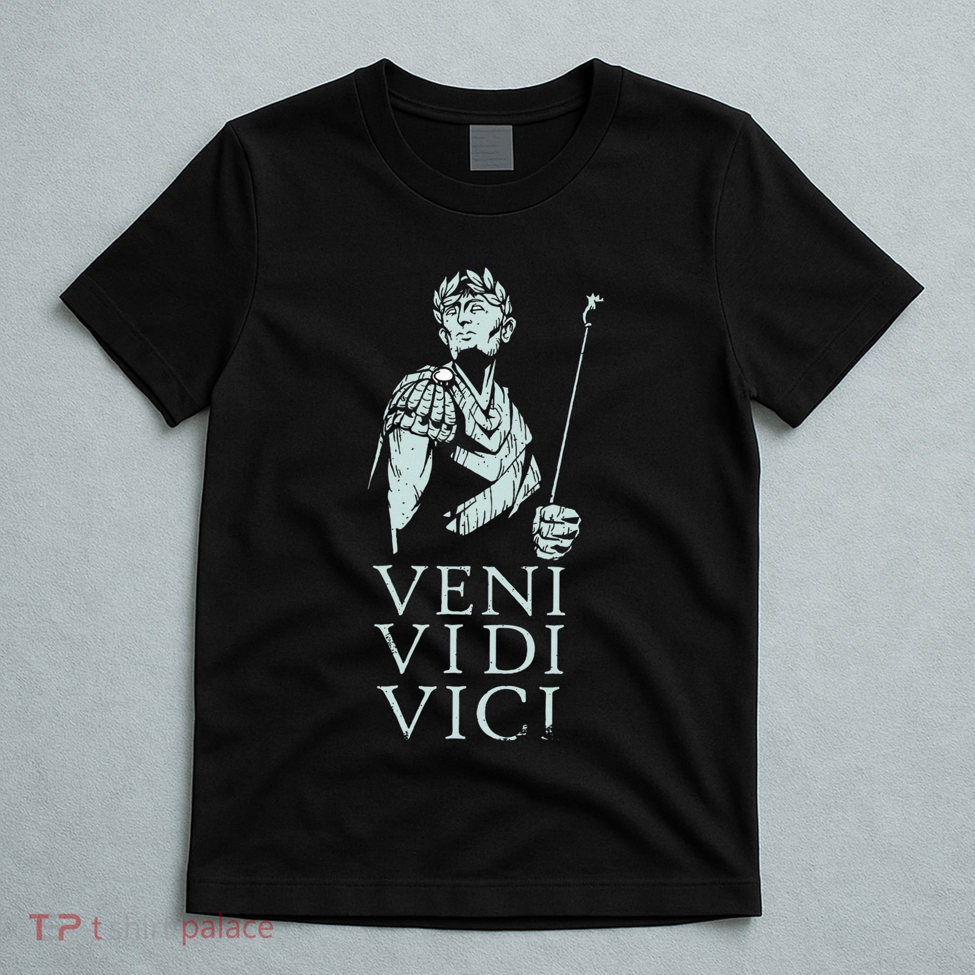 Roman Quotes Julius Caesar Figure Veni Vidi Vici T-Shirt