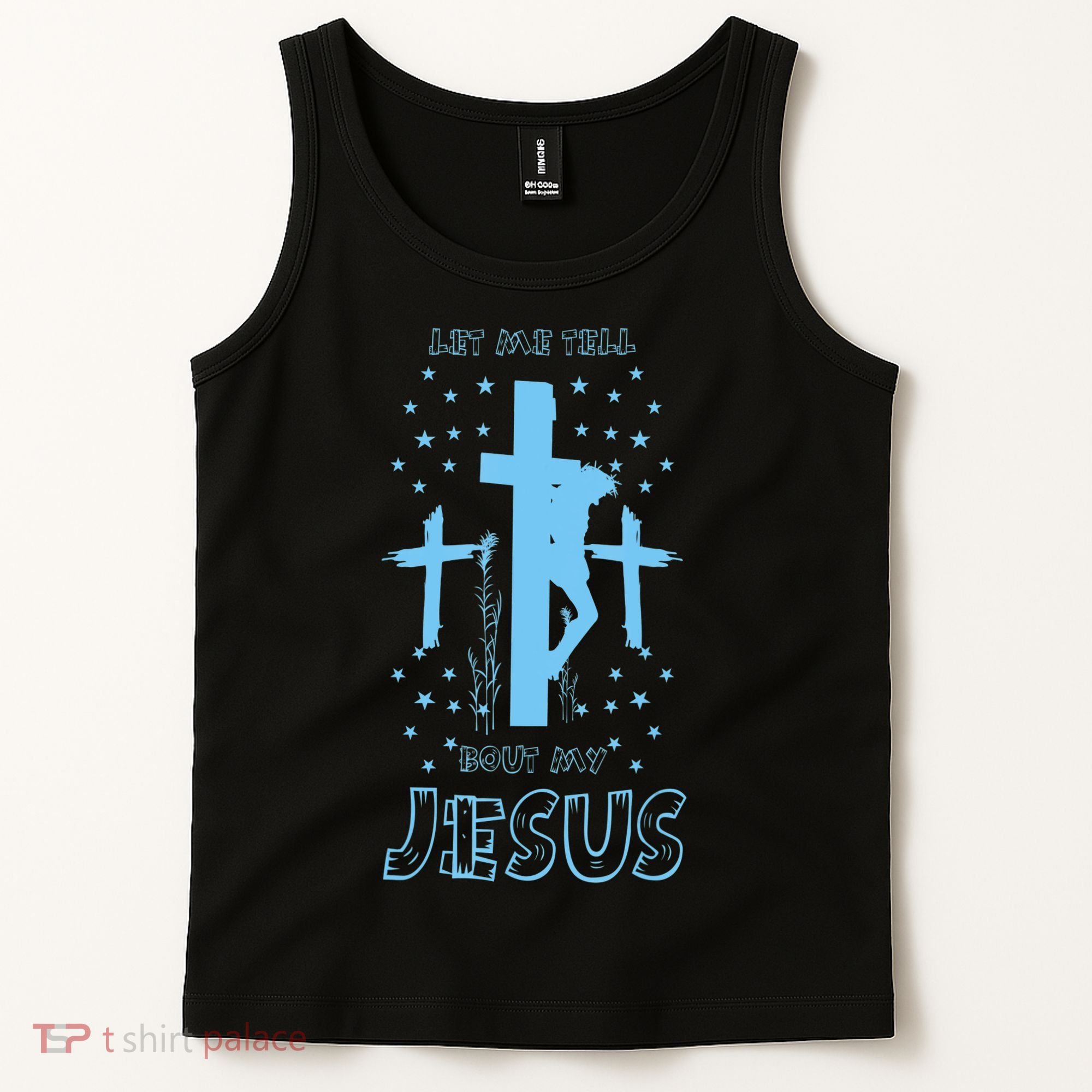 Religious Quote Let Me Tell You About My Jesus Christian Tank Top