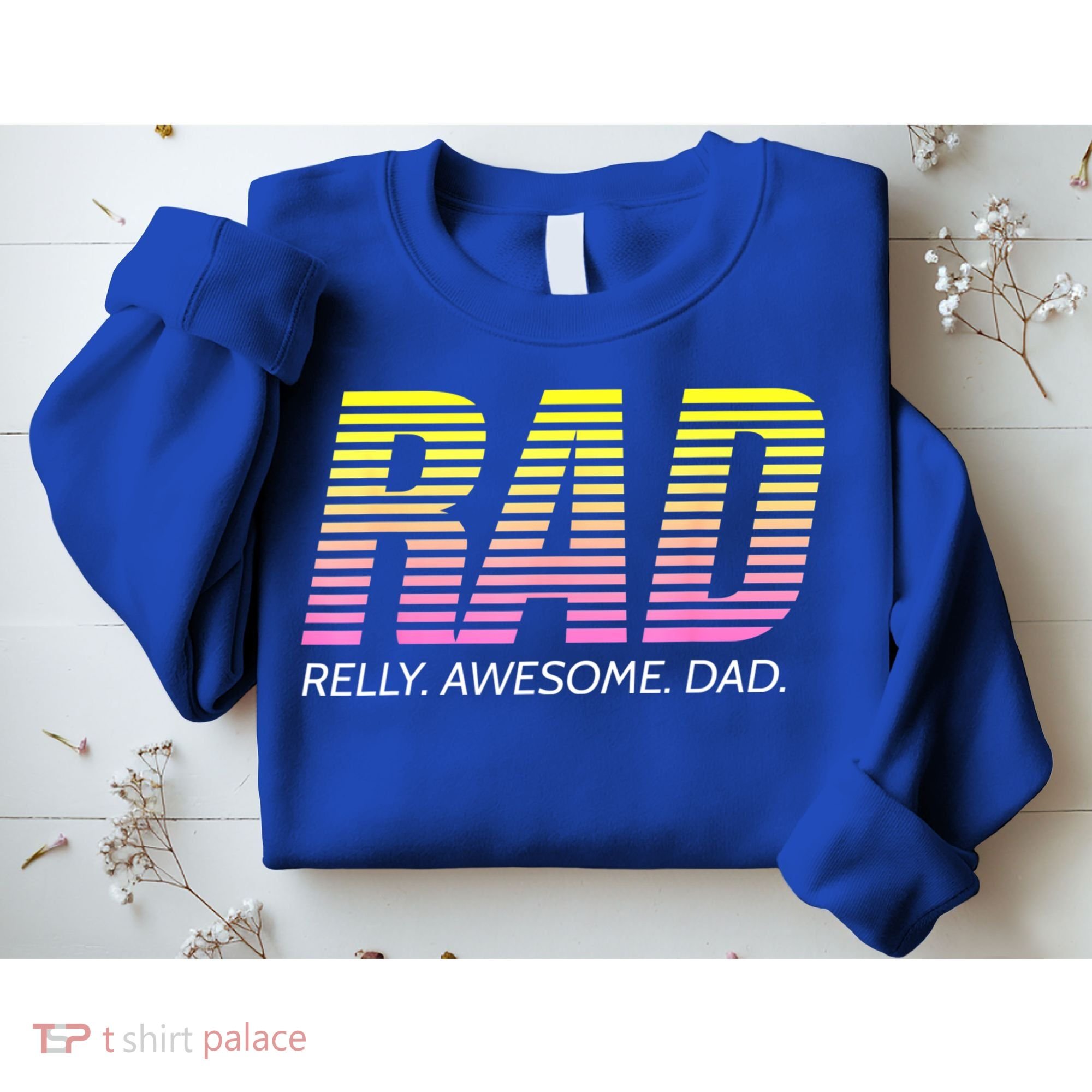 RAD Really Awesome Dad Father's Day Sweatshirt