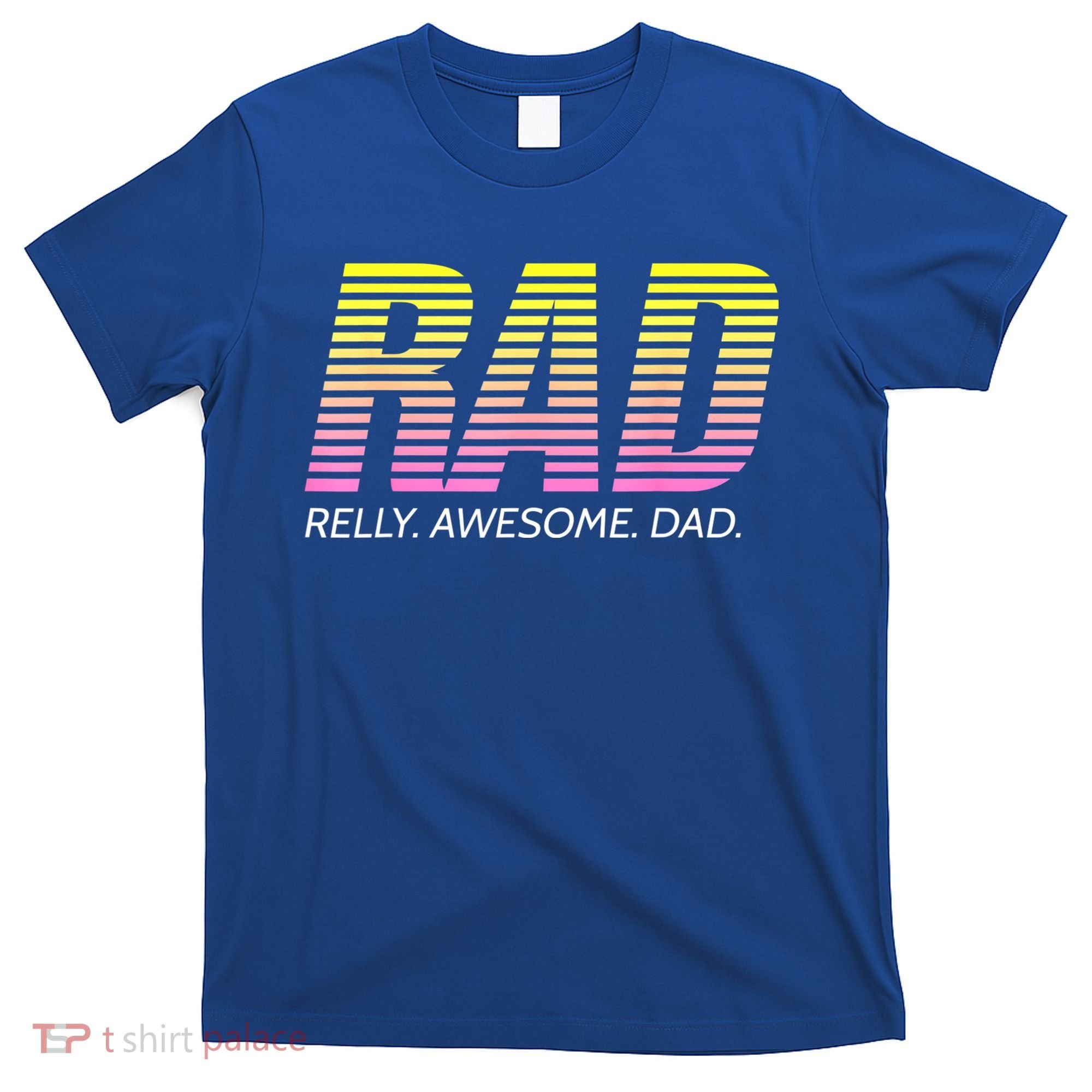 RAD Really Awesome Dad Father's Day T-Shirt
