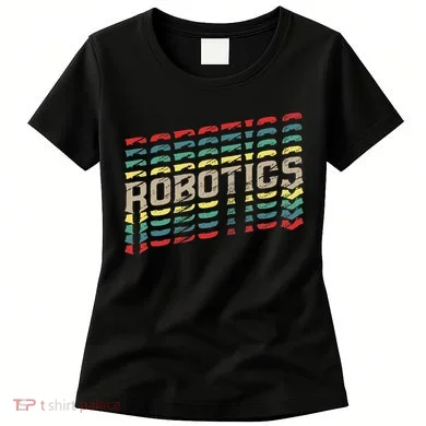 Robotics Robot Builder Engineer Engineering Cyborg Women's T-Shirt