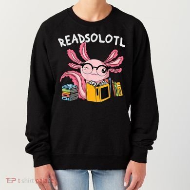 Readsolotl Read Books Lover Axolotl Women's Sweatshirt