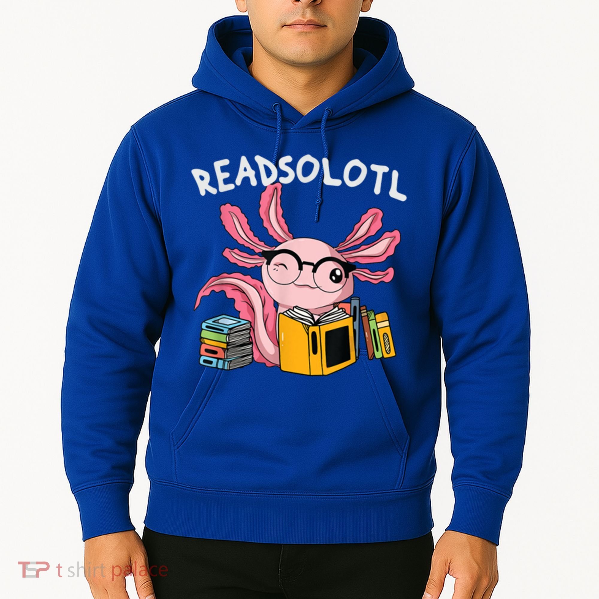 Readsolotl Read Books Lover Axolotl Hoodie