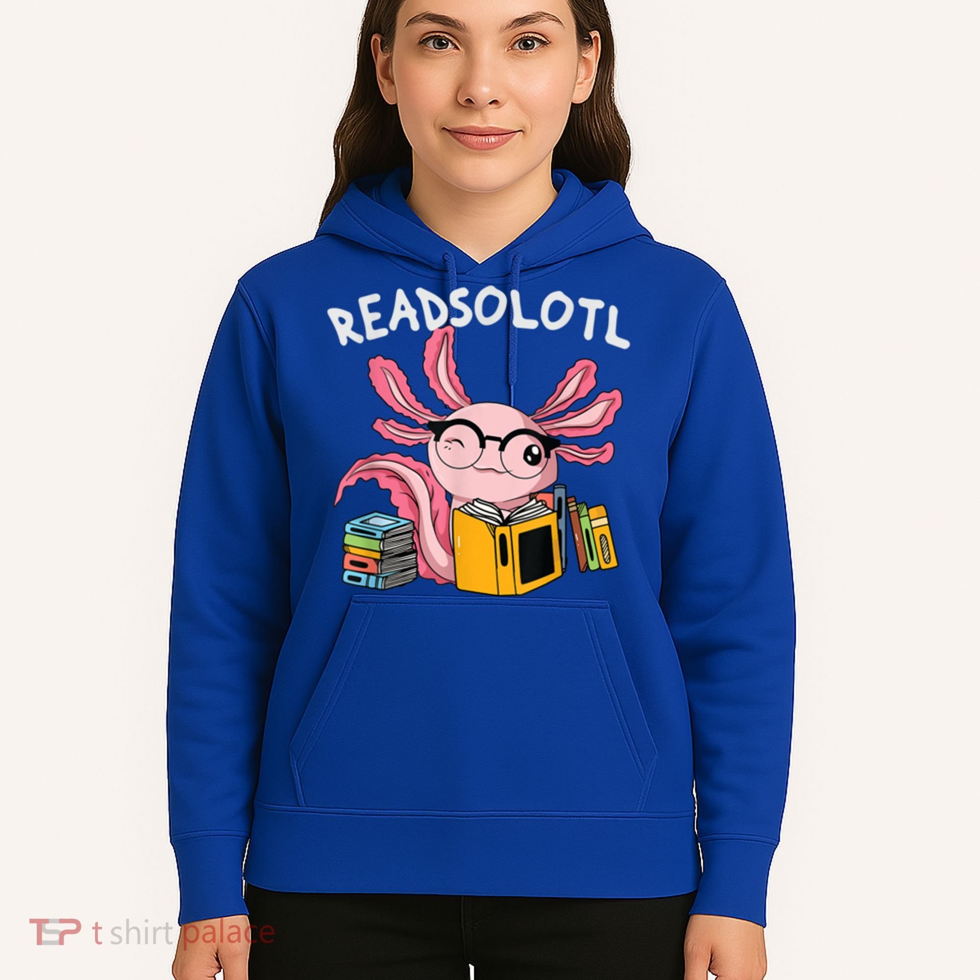 Readsolotl Read Books Lover Axolotl Hoodie