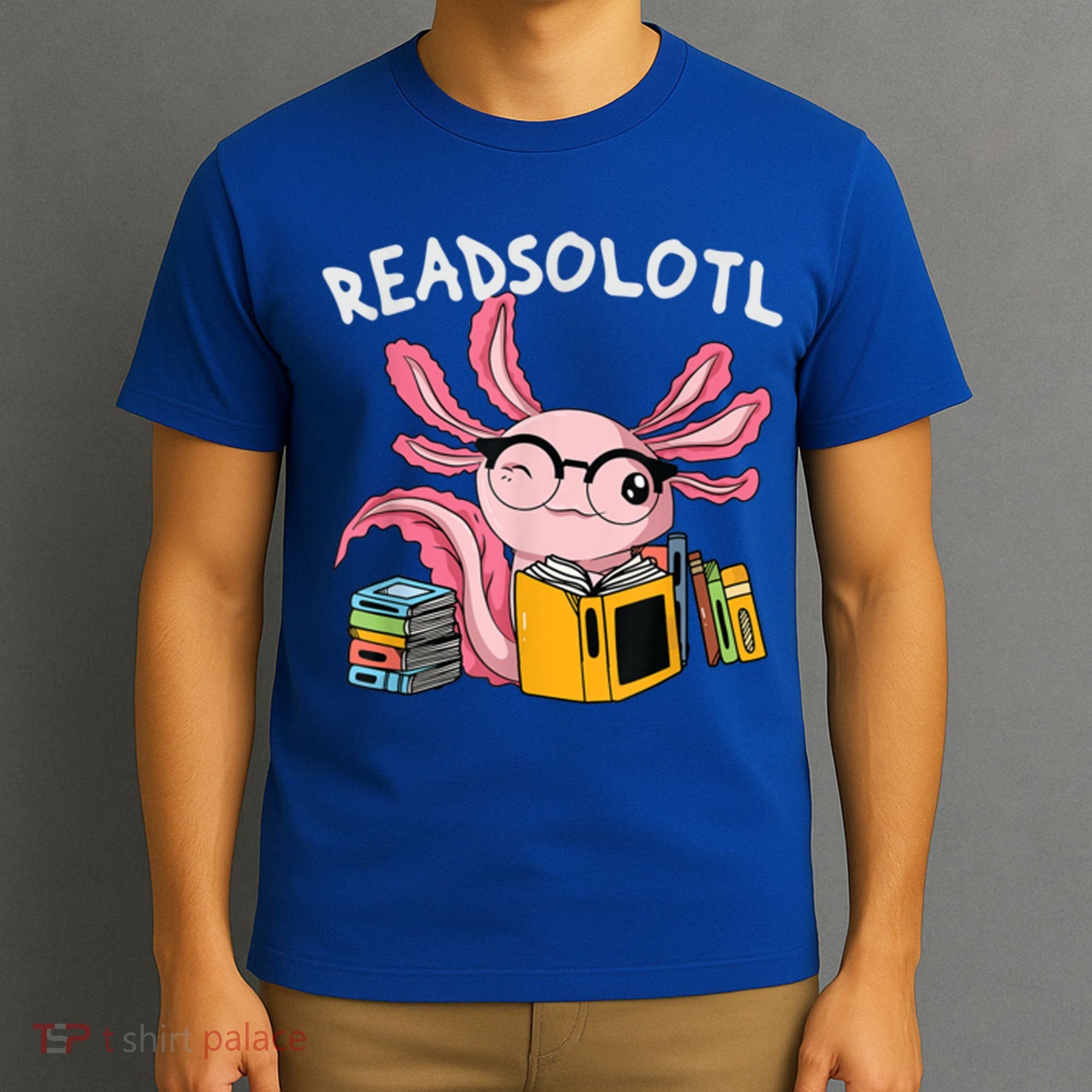 Readsolotl Read Books Lover Axolotl T-Shirt