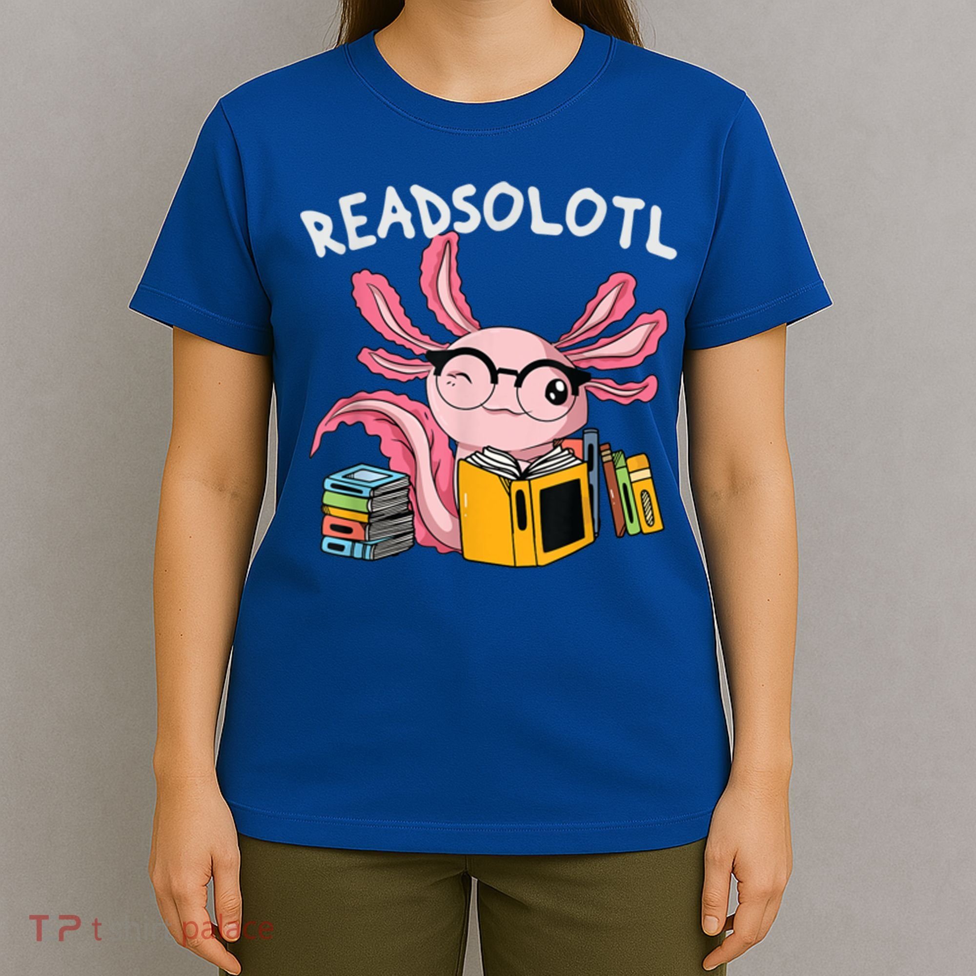 Readsolotl Read Books Lover Axolotl T-Shirt