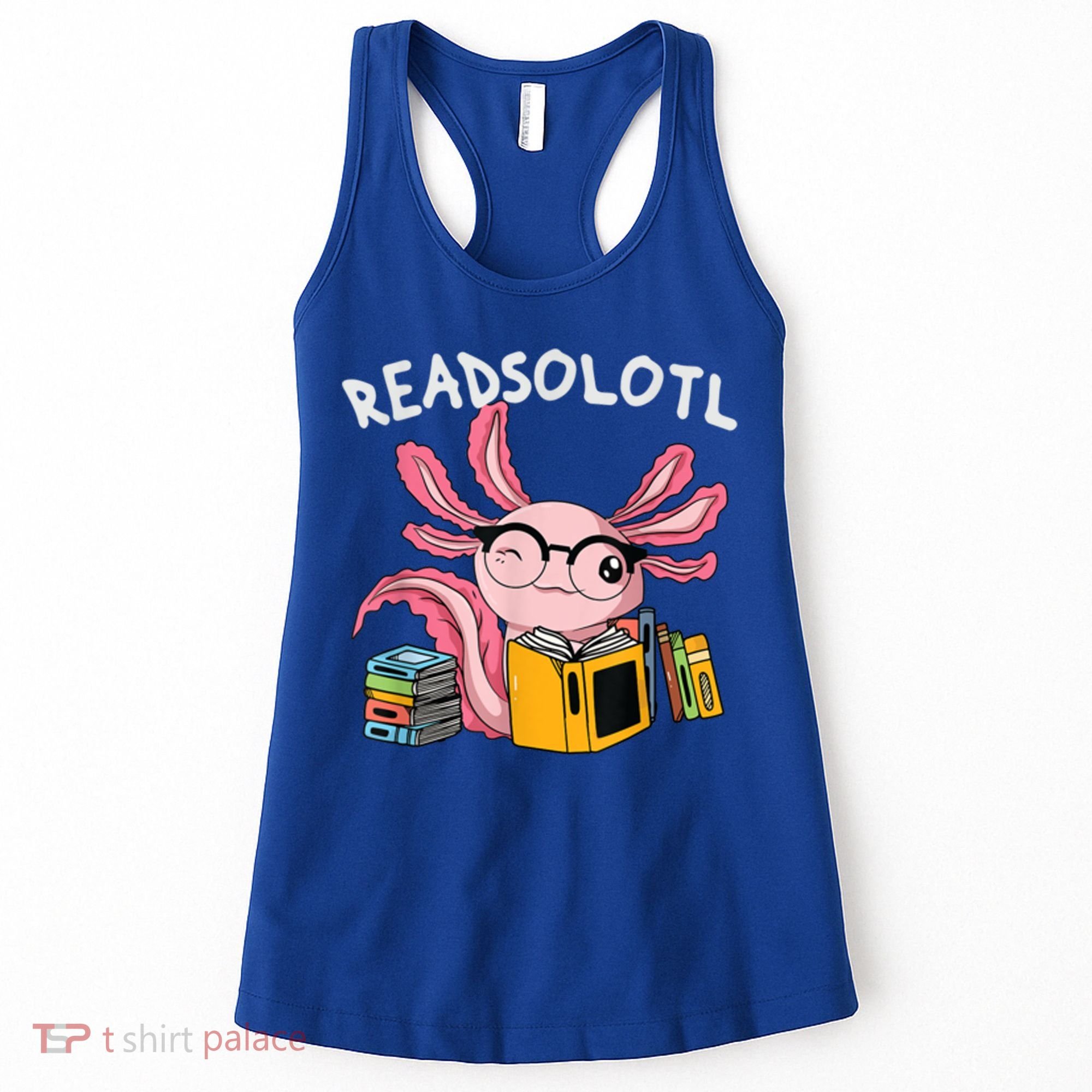 Readsolotl Read Books Lover Axolotl Women's Tank Top