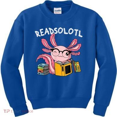 Readsolotl Read Books Lover Axolotl Kids Sweatshirt