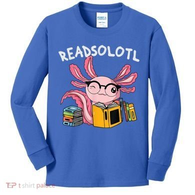 Readsolotl Read Books Lover Axolotl Kids Long Sleeve Shirt