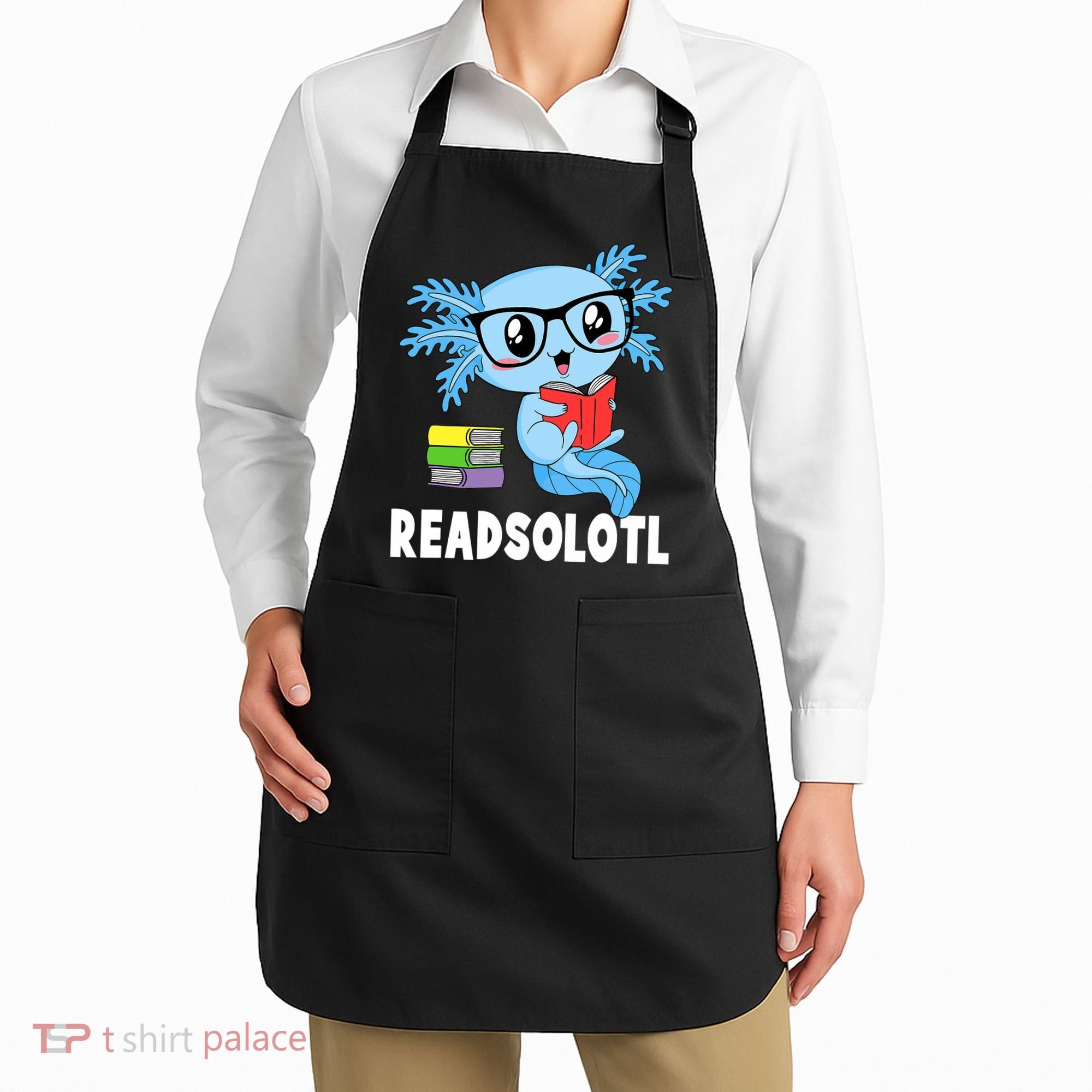 Readsolotl Read Book Funny Kawaii Blue Axolotl Reading Books Apron