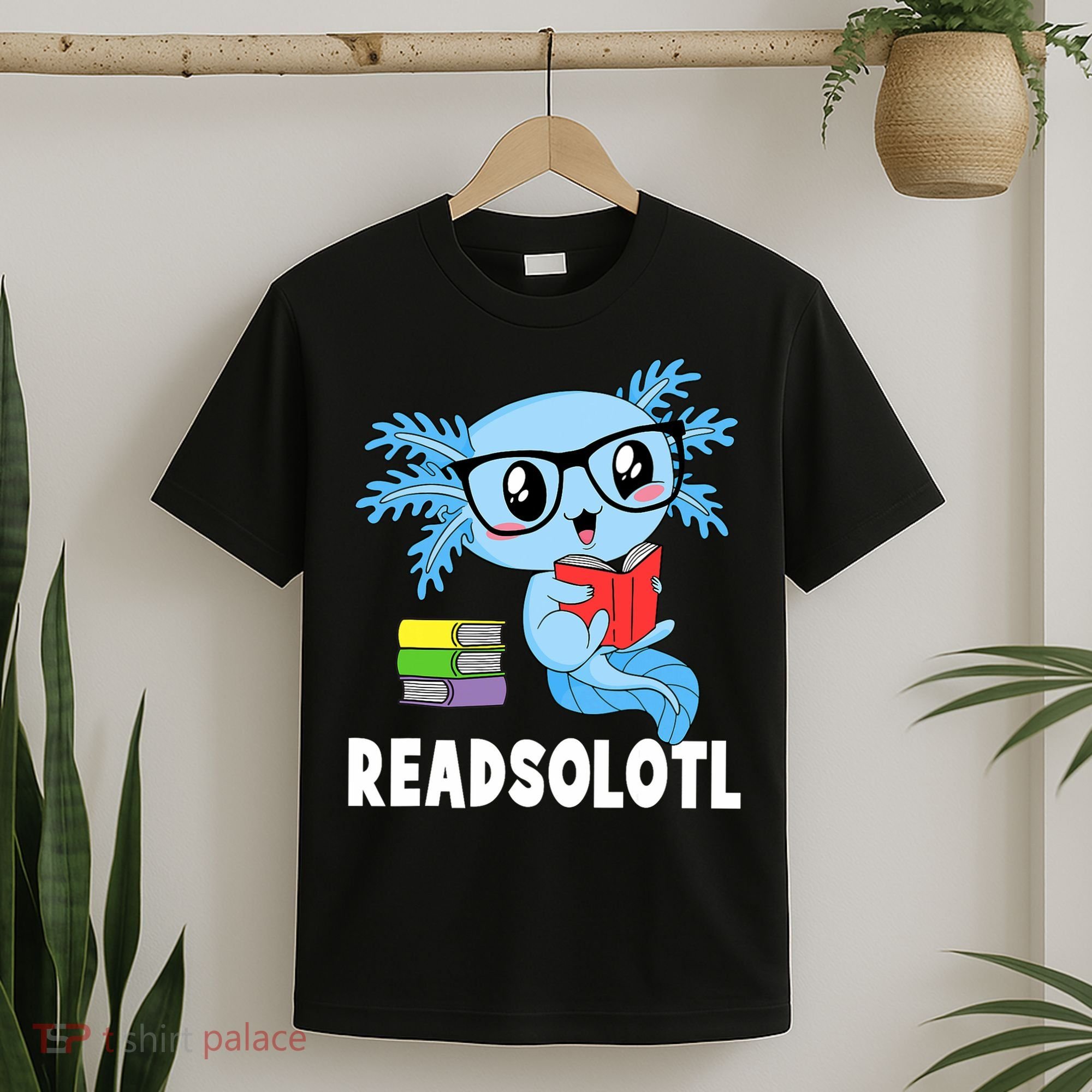 Readsolotl Read Book Funny Kawaii Blue Axolotl Reading Books T-Shirt