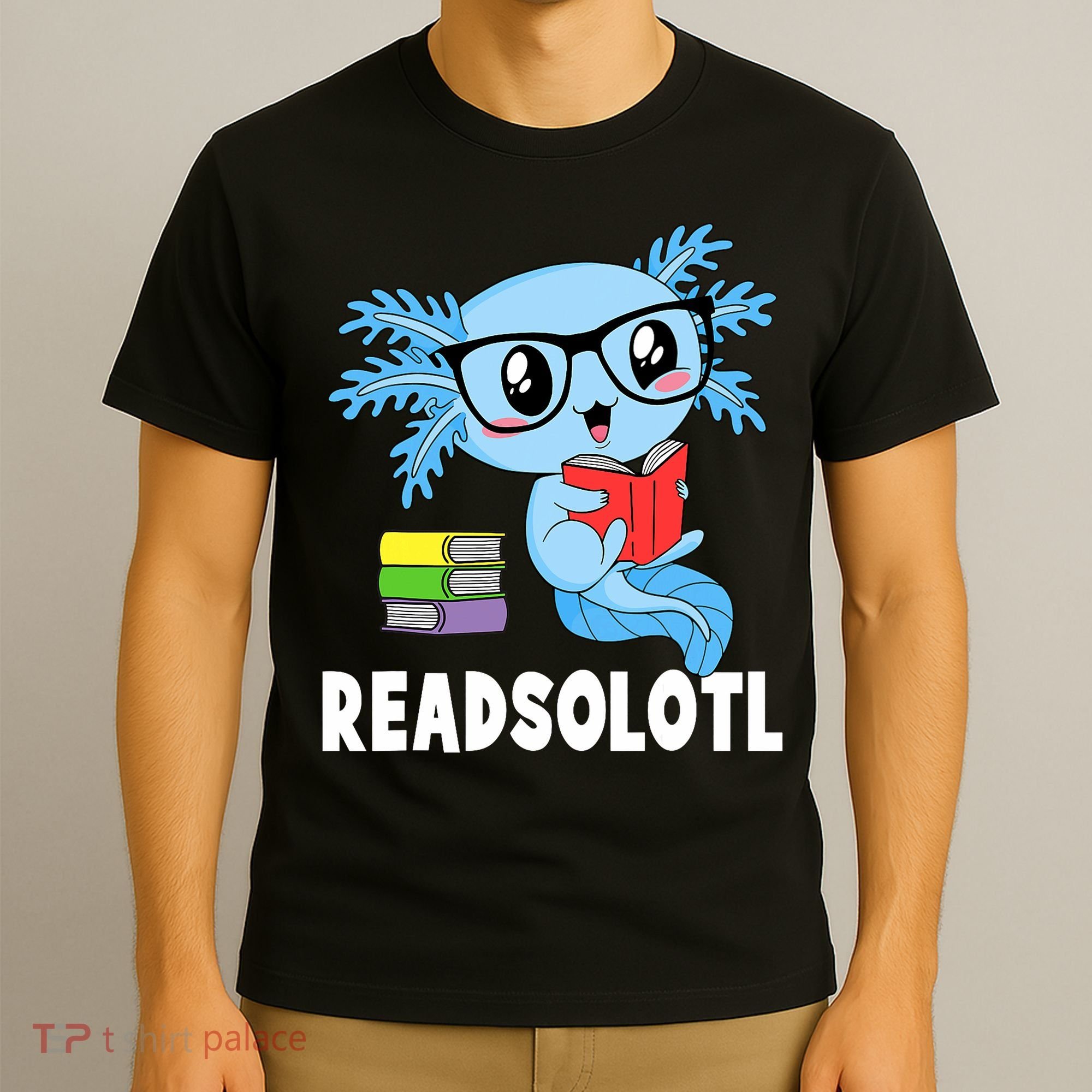 Readsolotl Read Book Funny Kawaii Blue Axolotl Reading Books T-Shirt